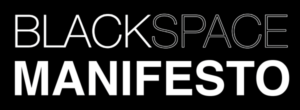 BlackSpace Manifesto