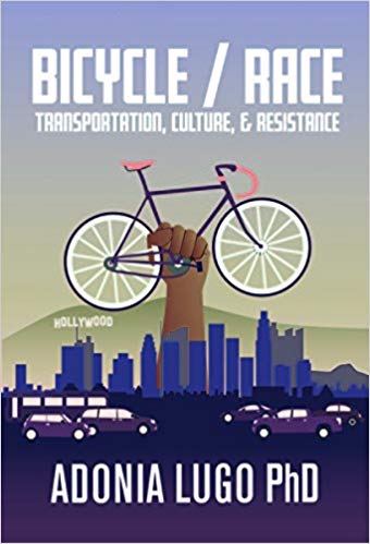 Book cover: Bicycle/Race. Transportation, Culture, & Resistance